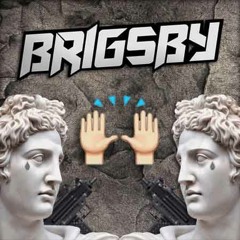 Brigsby - Bitch U (Exclusive)