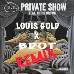 Louis Gold X BDOT - Private Show Remix