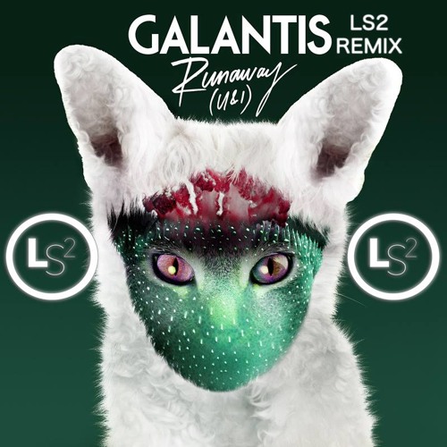 Galantis - Runaway (U & I) (LS2 Remix)*** FREE DOWNLOAD ***