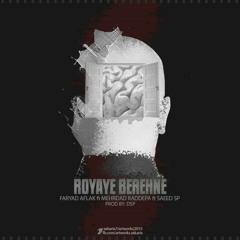 Royaye Berahne (Ft Mehrdad & Sina Faryad)