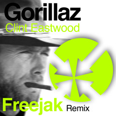 GORILLAZ - CLINT EASTWOOD (FREEJAK REMIX)