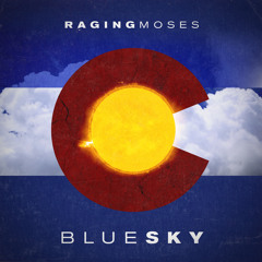 Raging Moses - Blue Sky