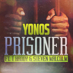Yonos - Prisoner ft. T Haddy & Steven Malcolm