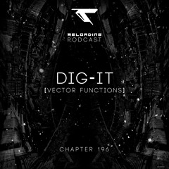 //Reloading-Podcast//-Chapt.196-Dig-It (Vector Functions)