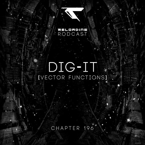 //Reloading-Podcast//-Chapt.196-Dig-It (Vector Functions)
