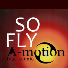 EDM POP House Deephouse /// So fly - A-motion feat. Efimia