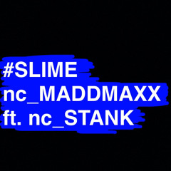 Slime (ft. nc_Stank)