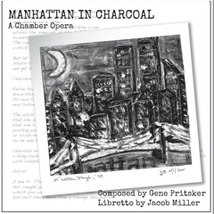 'Is There Someone Else' from the chamber opera Manhattan in Charcoal
