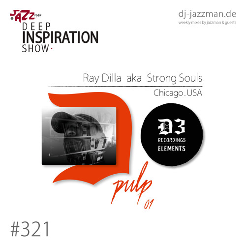 Deep Inspiration Show 321 "Guestmix by RayDilla aka Strong Souls (Chicago, USA)"