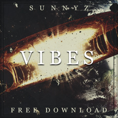 SunnYz - Vibes (Original Mix) [FREE DOWNLOAD]