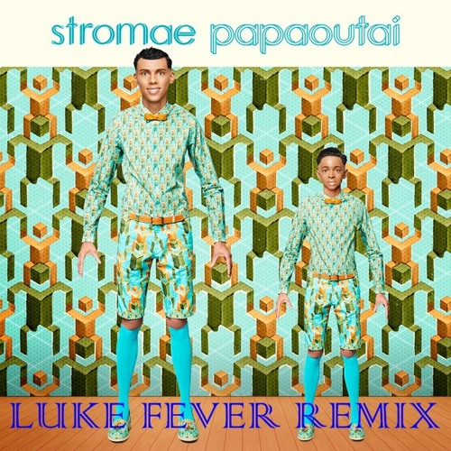 Stromae - Papaoutai (Luke Fever Remix)