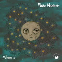 New Moons Volume IV