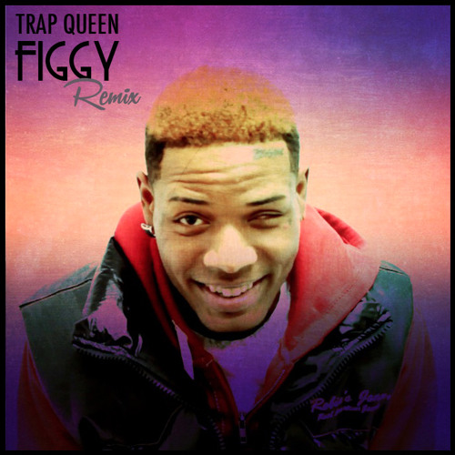 Trap Queen (Figgy Remix)