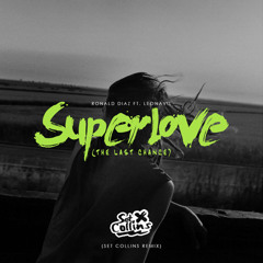Ronald Diaz - Superlove Ft. Leonavil (Set Collins Remix)