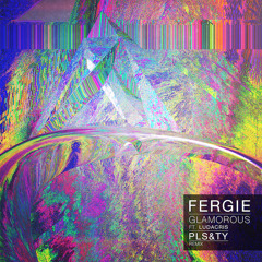 Fergie - Glamorous (feat. Ludacris) (PLS&TY Remix)
