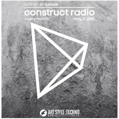 [RADIO SHOW] Art Style: Techno | Construct Radio | May | Samari