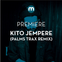 Premiere: Kito Jempere 'Kiya Kiya' (Palms Trax Remix)