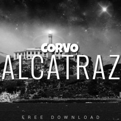 CORVO - Alcatraz (Original Mix) reupload [press buy to download]