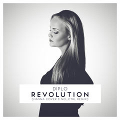 Diplo - Revolution (Hanna Cover & NO_CTRL Remix)