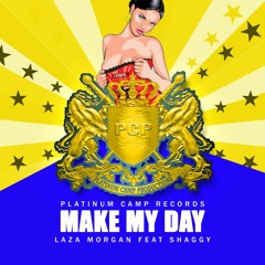 LAZA MORGAN - MAKE MY DAY Ft.SHAGGY