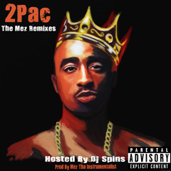 2pac "The M-ez Remixes" Produced By M-ez Hosted by Dj Spins