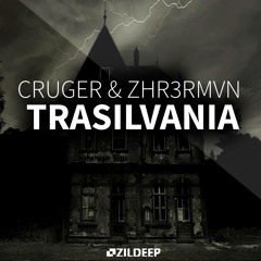 CRUGER & ZH3RMVN   - T R A S I L V A N I A [Out Now]