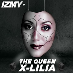 IZMY - THE QUEEN X-LILIA (MELNNIK REMIX)