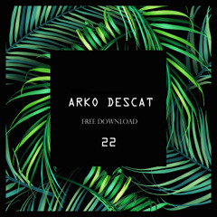 ArkoDescat #022 (TOMORROWLAND Part.I)