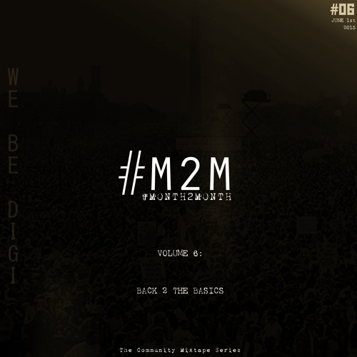 #M2M Vol.6 - #M2M Is Back Ft. We Be Digi, Chris Rose, Will - A, Feo (prod. Keor Meteor)