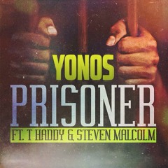 Yonos - Prisoner ft. T Haddy & Steven Malcolm