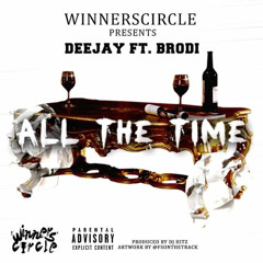 DeeJay Ft. Brodi "All The Time" [Prod. Dj Hitz]
