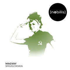 Magvay - Smuglyanka (Original Mix) [cut]