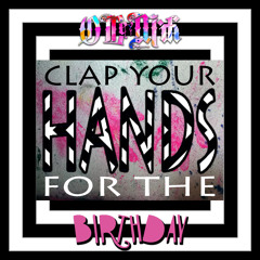 Clap Your Hands For the Birthday