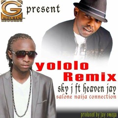 Sky J Ft. Heaven Jay - Yololo Remix