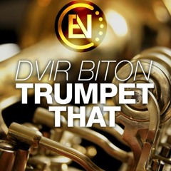 Dvir Biton - Trumpet That [Electrostep Nation FREEBIE]