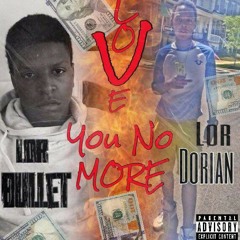 LOVE U NO MORE ft Lor Dorian