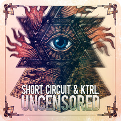 Short Circuit ✖ KTRL. - Uncensored / Trap Sounds Premiere