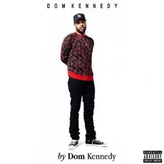 Dom Kennedy - Posted In The Club