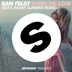 Sam Feldt - Show Me Love (EDX's Indian Summer Remix)