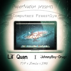 Computers Freestlye (Lil Quan & Johnny-Boy Drugz)