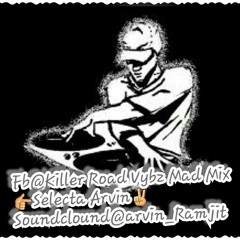 Lover's Mix@Selecta Arvin at @Killer Road Vybz Mad Mix.