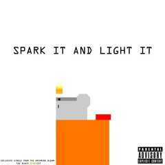 Spark It And Light It