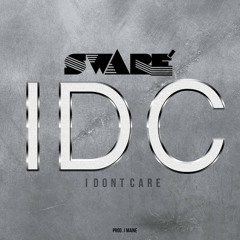 Swaré - IDC (I Don't Care) prod. by J Maine