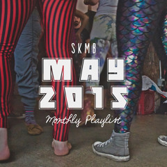SKMB May 2015 Playlist