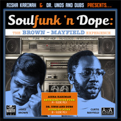 Soul Funk 'N Dope: The Brown - Mayfield Experience Mixtape (Aisha Karimah and Dr. Unos and Dubs)