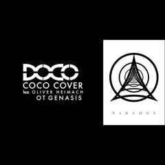 O.T. Genasis - Coco Ft. Oliver Heimach (The DOCO Paradøx)