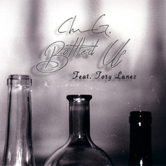 Chuck G - Bottled Up Feat. Tory Lanez | Prod. JohnKalin x Play Picasso