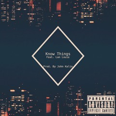 Chuck G - Know Things | Prod. JohnKalin