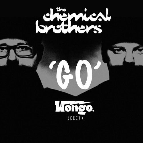 The Chemical Brothers Feat. Qtip - Go (Wongo Edit) By Wongo - Free.