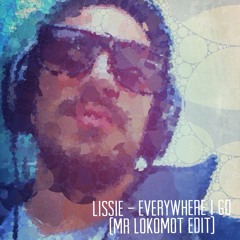Lissie - Everywhere I Go (Mr Lokomot Edit)